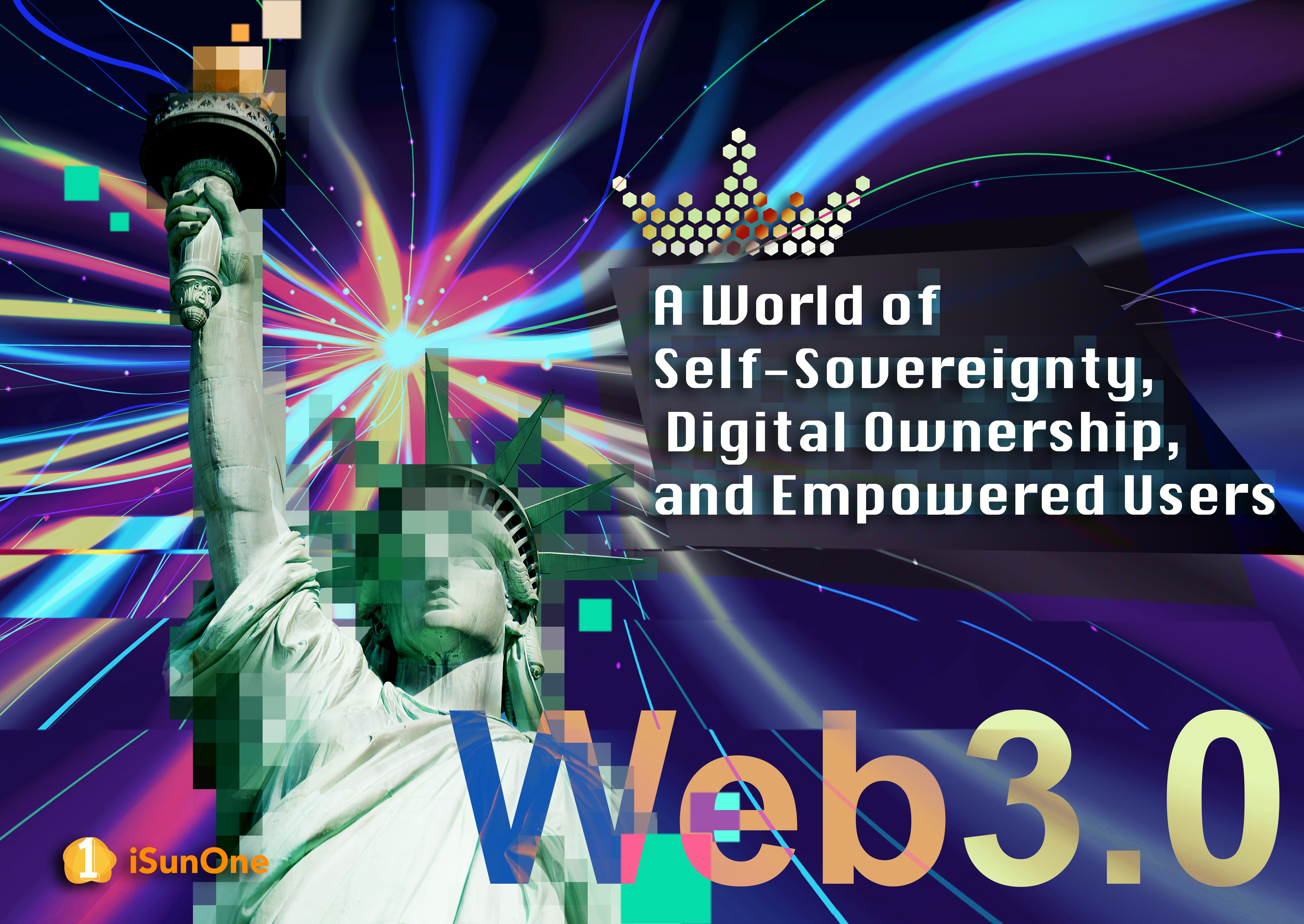 Welcome to Web3: A World of Self-Sovereignty, Digital Ownership, and Empowered Users